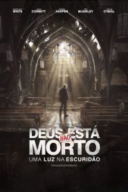 Deus Não Está Morto: Uma Luz na Escuridão