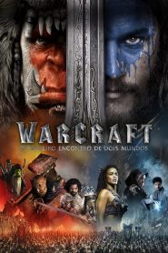 Warcraft – O Primeiro Encontro de Dois Mundos