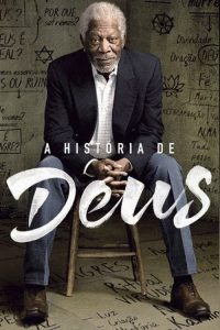 A História de Deus com Morgan Freeman